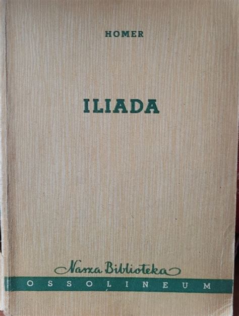 Iliada Homer Ossolineum Zgierz Kup Teraz Na Allegro Lokalnie