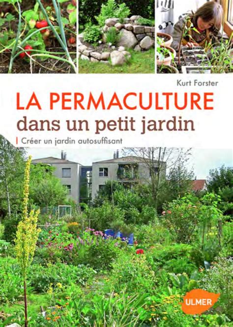 La permaculture dans un petit jardin by Éditions Ulmer Issuu