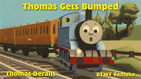 Thomas Gets Bumped Thomas Derails BTWF Remake YouTube