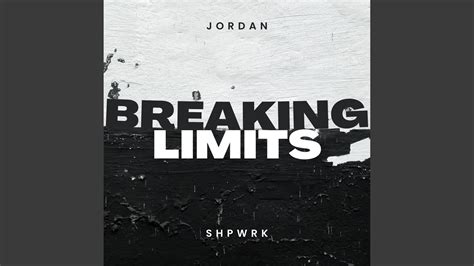 Breaking Limits Feat SHPWRK YouTube