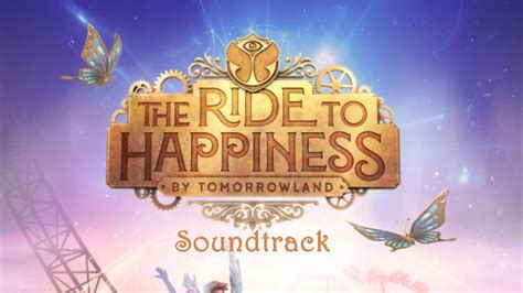 The Ride To Happiness By Tomorrowland Onride Soundtrack Plopsaland