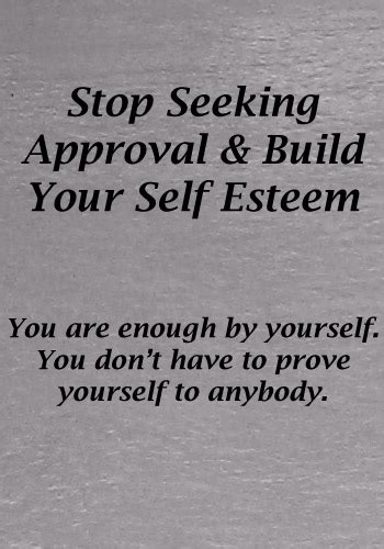 Stop Seeking Approval And Build Your Self Esteem Self Help Personality And Psychology