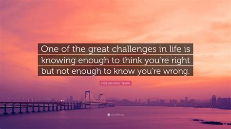 Neil Degrasse Tyson Quote One Of The Great Challenges In Life Is