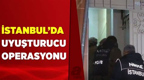 İstanbulda Uyuşturucu Satıcılarına Yönelik Operasyon Youtube