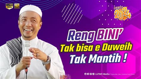 Tak Bisa E Duweih Ceramah Kh Musleh Adnan Terbaru Live