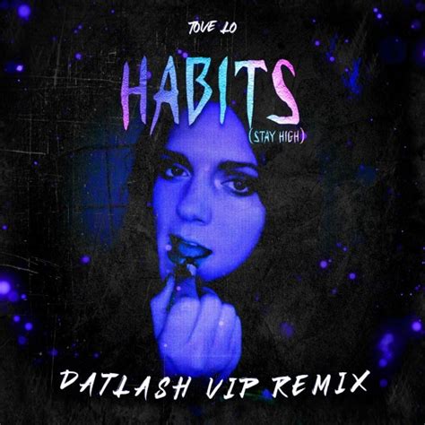 Stream Tove Lo Habits Stay High Datlash Vip Remix By Datlash