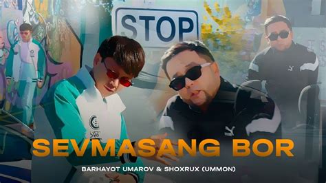 Shohrux Ummon Barhayot Umarov Sevmasang Bor Mood Video Youtube