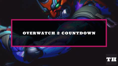 Overwatch 2 Countdown OW2 Release Time Date Try Hard Guides