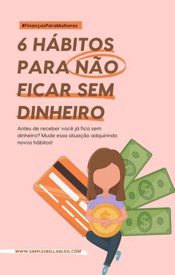 7 hábitos financeiros para adquirir e não ficar sem dinheiro Dicas