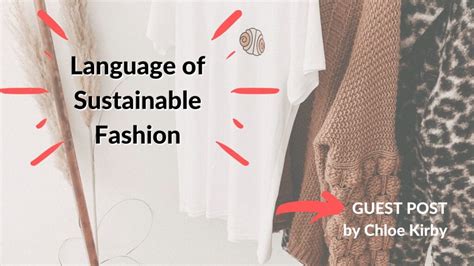 Language Of Sustainable Fashion Explained ⋆ Wardrobe Styling