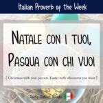 Italian Proverb Natale Con I Tuoi Pasqua Con Chi Vuoi Daily