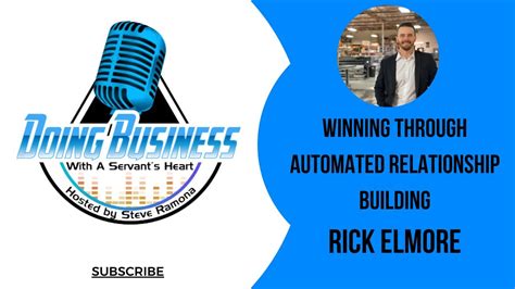 Winning Through Automated Relationship Building With Rick Elmore Youtube