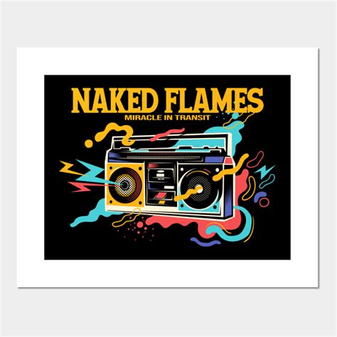 Naked Flames Miracle In Transit Naked Flames Miracle In Transit