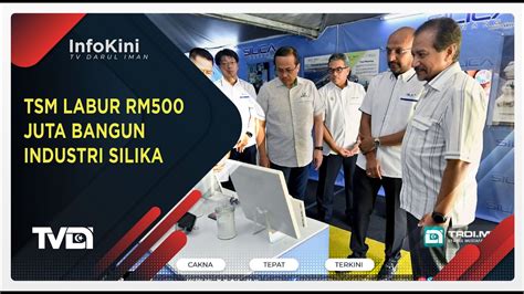 TSM Labur RM500 Juta Bangun Industri Silika YouTube