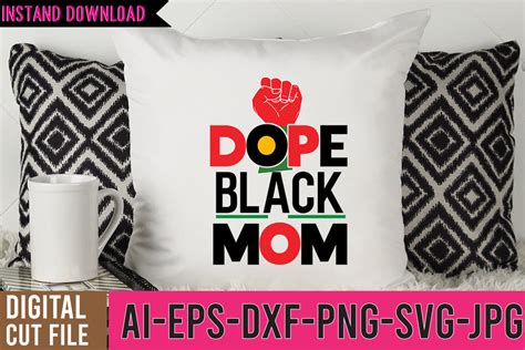 Dope Black Mom Svg Cut File Dope Black Mom Tshirt Design So Fontsy