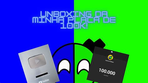 UNBOXING DA MINHA PLACA DE 100K INSCRITOS YouTube