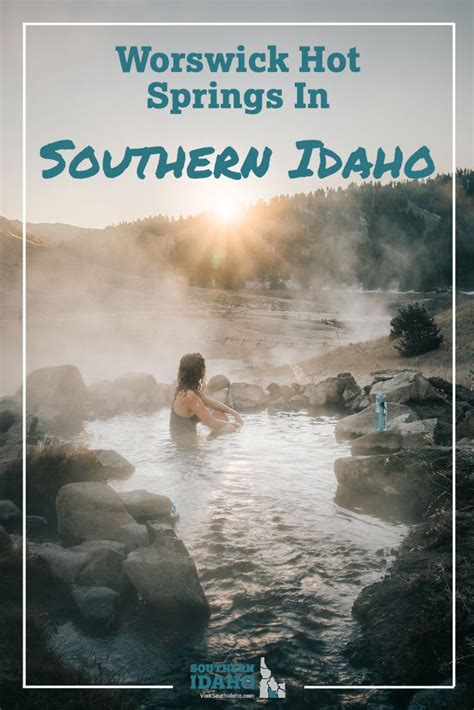 Southern Idaho Is Filled With Natural Hot Springs And Worswick Hot