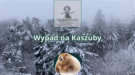 Kr Tki Grudniowy Wypad Na Kaszuby Youtube