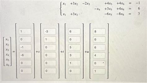 Solved ⎩⎨⎧x1 3x2−2x3x1 3x2 4x5 4x6 −x4 3x5 4x6 −6x5−8x6 −163