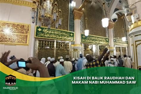 Kisah Di Balik Raudhah Dan Makam Nabi Muhammad Saw