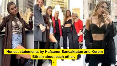 Honest Statements By Hafsanur Sancaktutan And Kerem B Rsin About Each