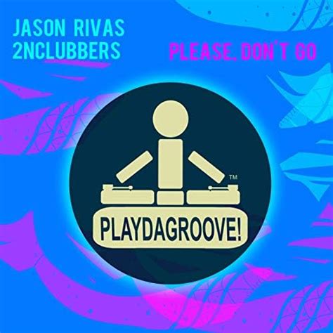 Reproducir Please Don T Go De Jason Rivas Nclubbers En Amazon Music