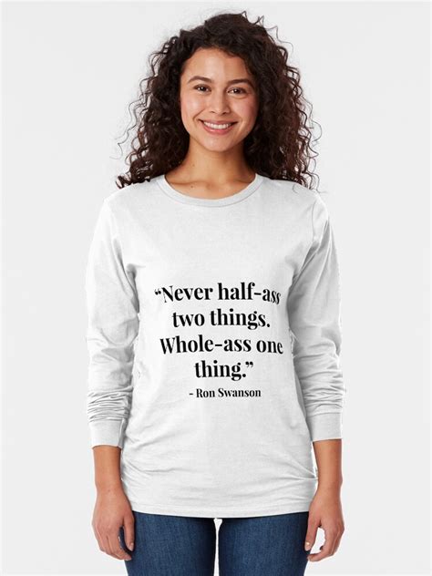 Never Half Ass Two Things Whole Ass One Thing Ron Swanson T Shirt