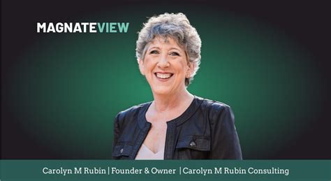 Carolyn M Rubin: A Journey in Business Leadership – Magnate View