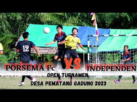 Sepak Bola Ketapang Open Turnamen Pematang Gadung Porsema Fc