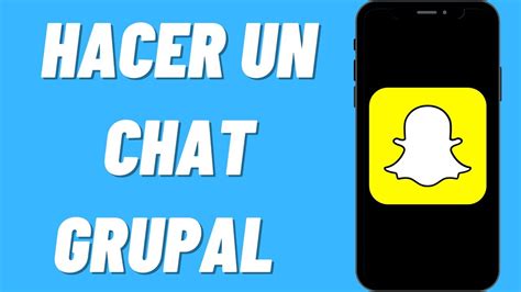 C Mo Hacer Un Chat Grupal En Snapchat Youtube