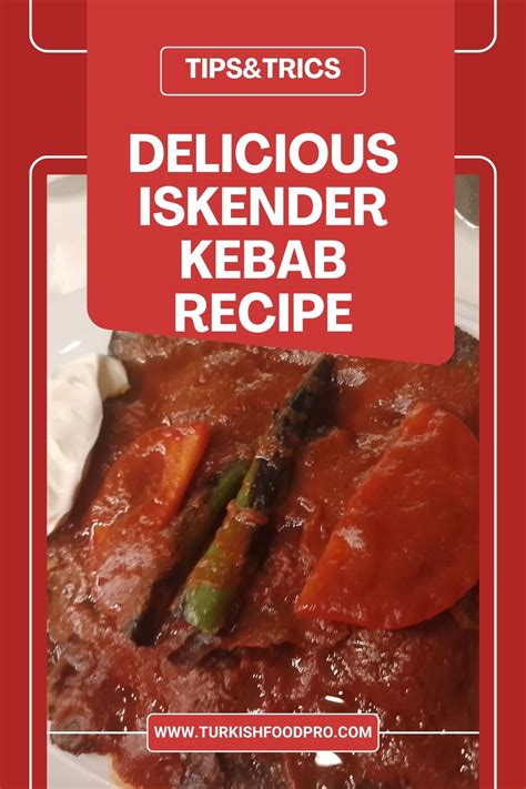 Turkish Skender Kebab Recipe Discover The Art Of Kebabs Turkishfoodpro