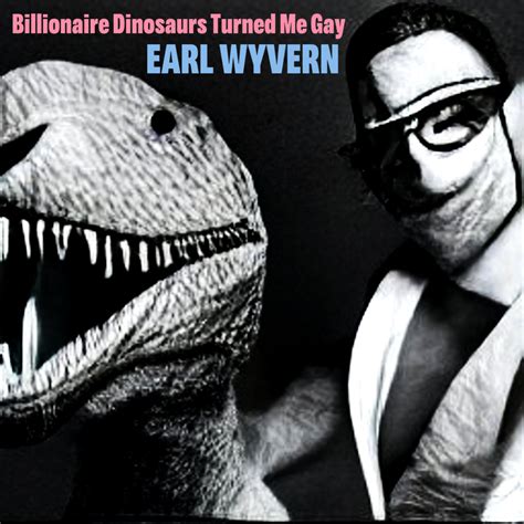 Billionaire Dionsaurs Turned Me Gay Earl Wyvern