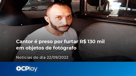 Cantor é Preso Por Furtar R 130 Mil Em Objetos De Apartamento De