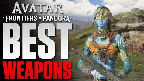 Best Weapons In Avatar Frontiers Of Pandora Tips Tricks Youtube