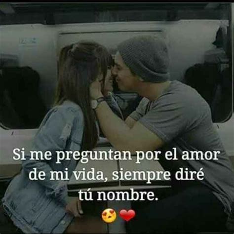 Eres El Amor De Mi Vida Im Genes Y Frases Amor Quotes Love Phrases