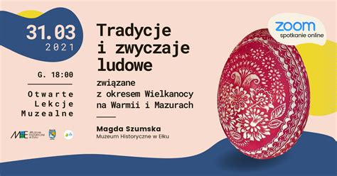 Otwarta Lekcja Muzealna Online Tradycje I Zwyczaje Ludowe Zwi Zane Z