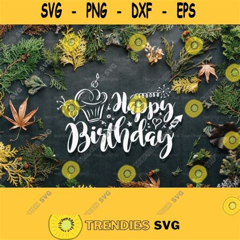 Happy Birthday Svg Png Download Birthday Svg For Cricut And Silhouette Birthday Svg Files 258 ...