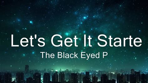 The Black Eyed Peas Let S Get It Started Lyrics 15p Lyrics Letra Youtube