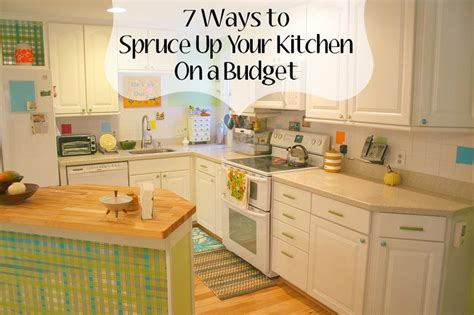 Ways To Spruce Up Your Kitchen On A Budget Small Kitchen