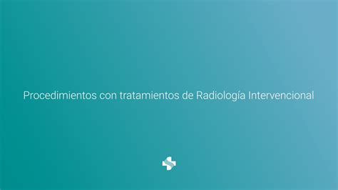 Procedimientos Con Tratamientos De Radiolog A Intervencional Youtube