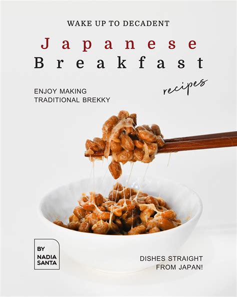 Wake Up To Decadent Japanese Breakfast Recipes Enjoy Making