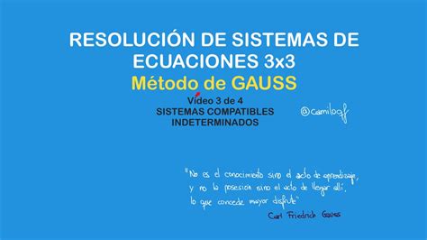 Sistemas De Ecuciones Compatibles Indeterminados MÉtodo De Gauss Video 3 De 4 Youtube