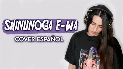 Shinunoga E Wa Cover Español Fuji Kaze YouTube