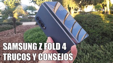 Como Sacar Maximo Partido Al Samsung Galaxy Z Fold 4 Trucos Y Consejos Youtube