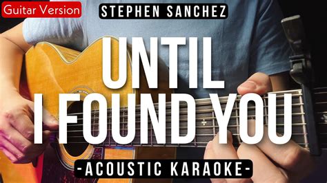 Until I Found You Stephen Sanchez Acoustic Karaoke Chords Chordify