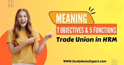 Meaning 7 Objectives 5 Functions Of Trade Union In HRM