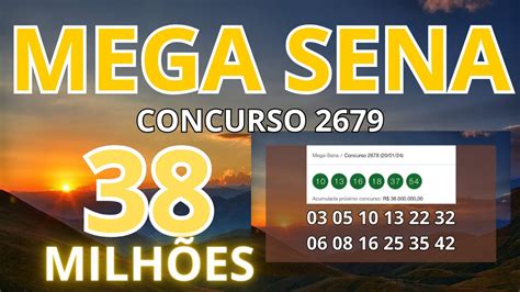 Mega sena concurso 2679 Prêmio estimado 38 000 000 00 milhões