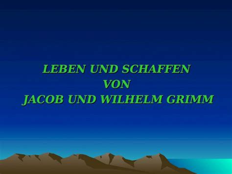 PPT LEBEN UND SCHAFFEN VON JACOB UND WILHELM GRIMM Welches Kind