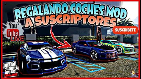 REGALANDO COCHES MOD A SUSCRIPTORES GTA 5 ONLINE PS4 YouTube