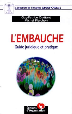 L Embauche Guide Juridique Et Pratique De Guy Patrice Qu Tant Michel